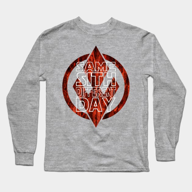 Same Sith Different Day Long Sleeve T-Shirt by sithlorddesigns